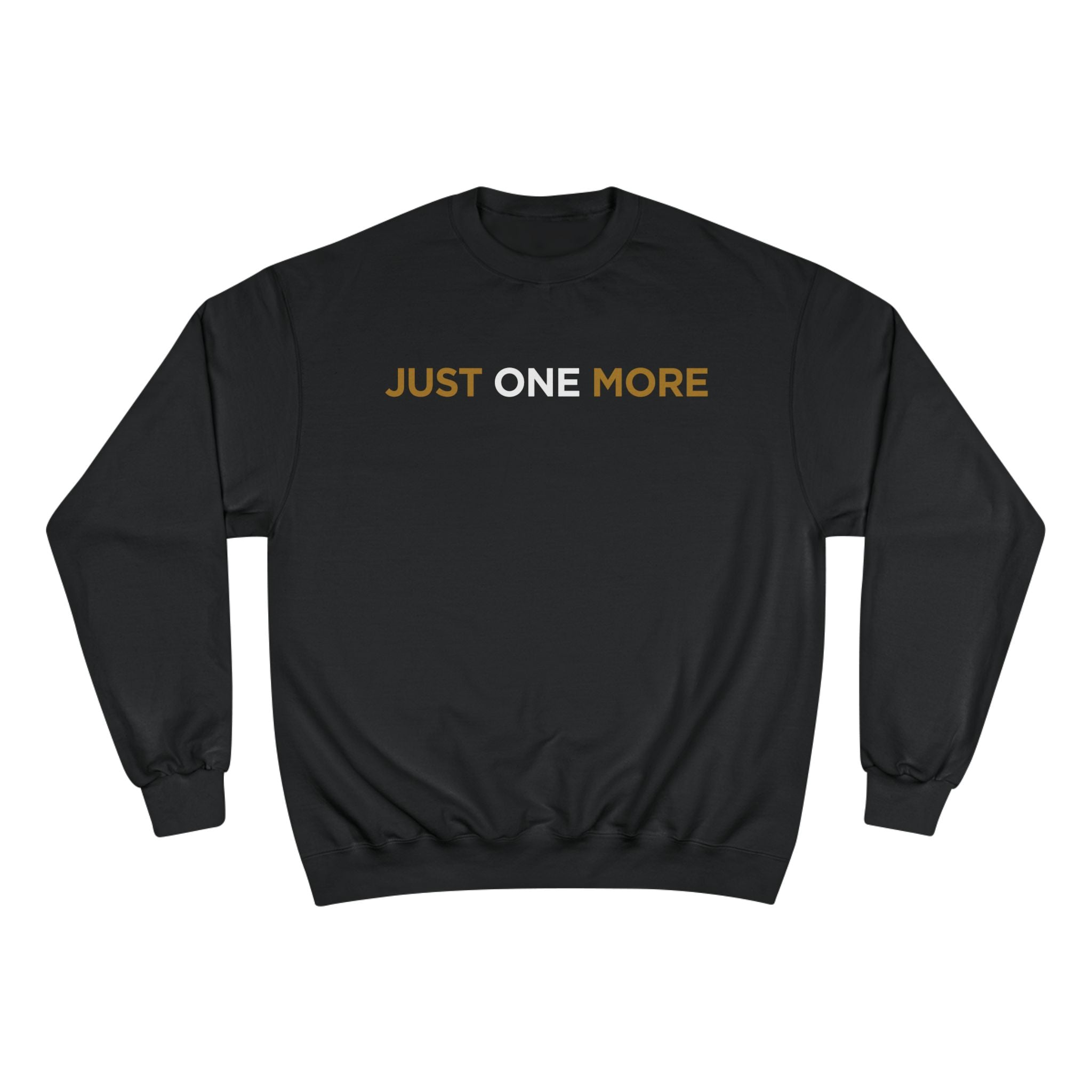 "Just One More" Champion Crewneck