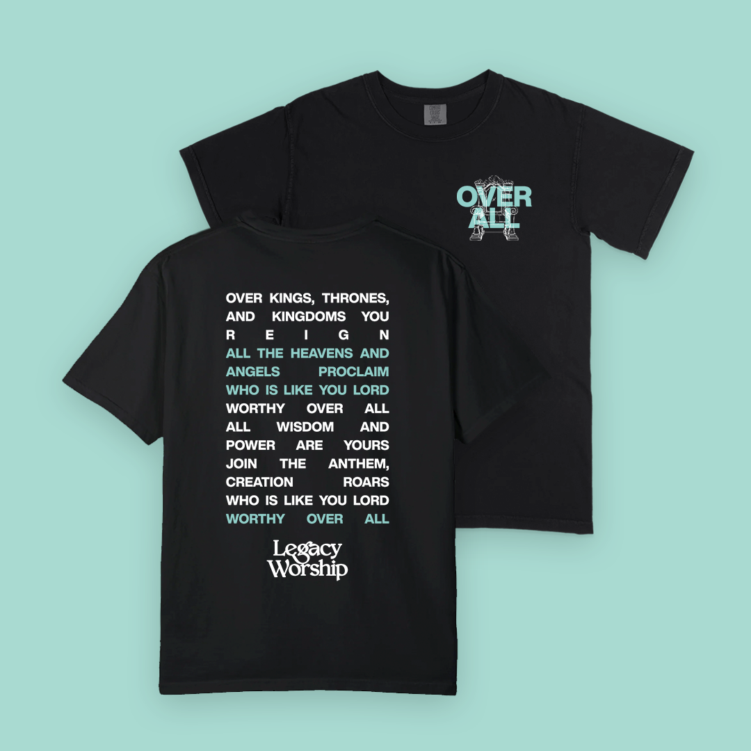 Legacy Worship Over All Tee - Black