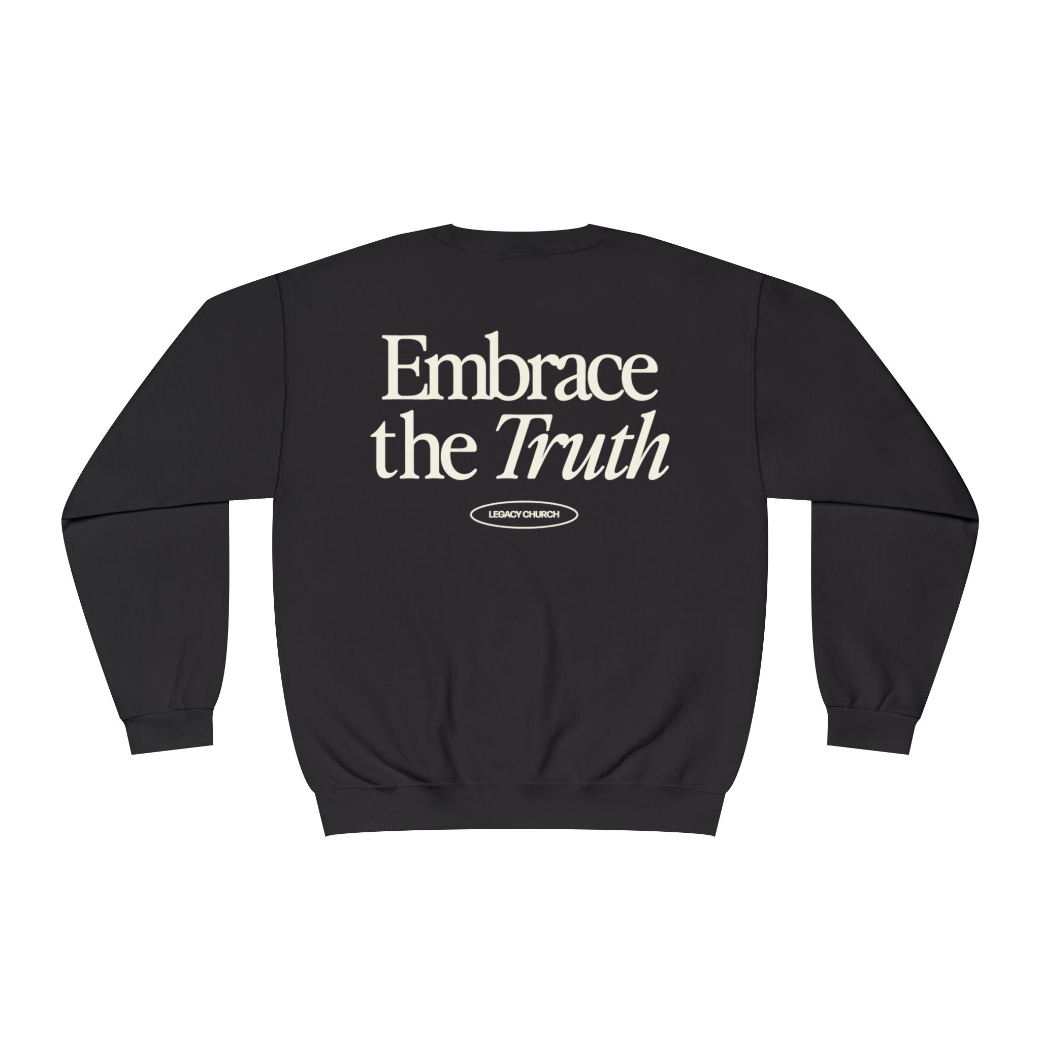Embrace the Truth Crewneck
