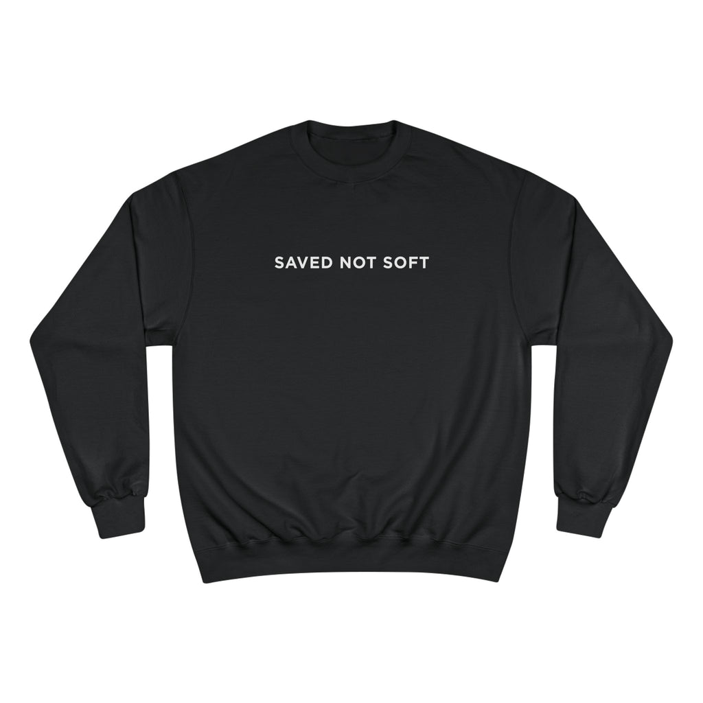 Saved Not Soft Jesus Champion Crew