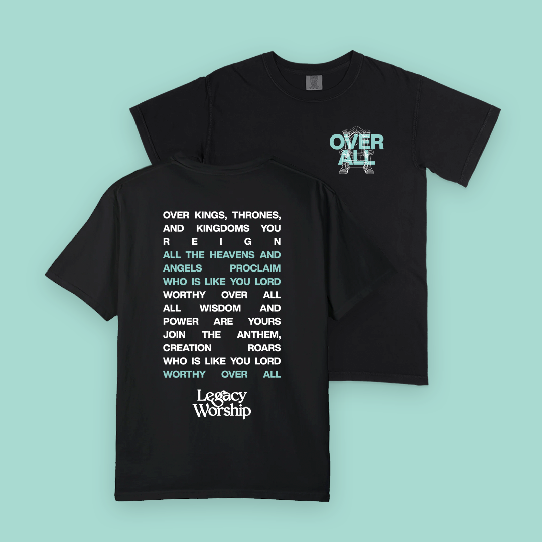 Legacy Worship "Over All" Shirt